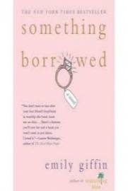 Something Borrowed by Emily Giffin