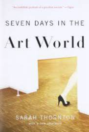 Seven Days in the Art World by Sarah Thornton