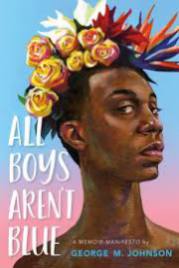 All Boys Arent Blue by George M. Johnson